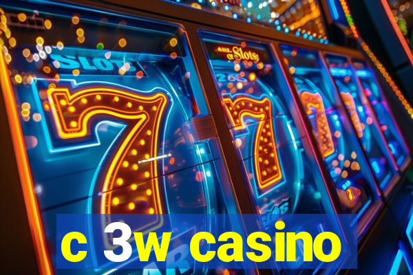 c 3w casino